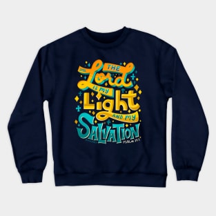 Lord Light Salvation Psalm 27:1 Bible Verse Christian Belief Crewneck Sweatshirt